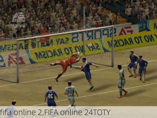 fifa online 2,FIFA online 24TOTY