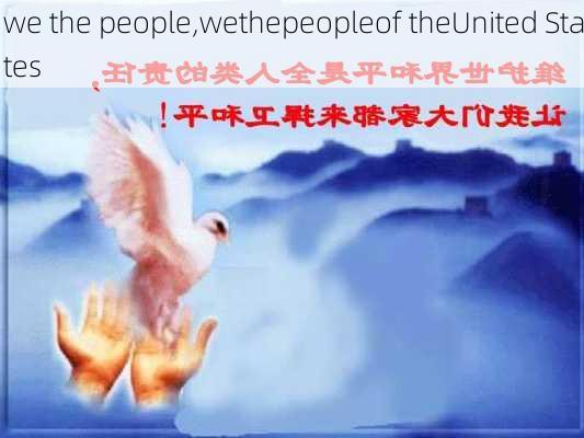 we the people,wethepeopleof theUnited States